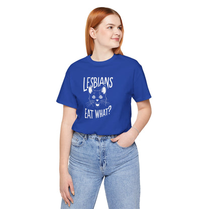 LGBTQ T-shirt - Lesbians Eat What Unisex Tee