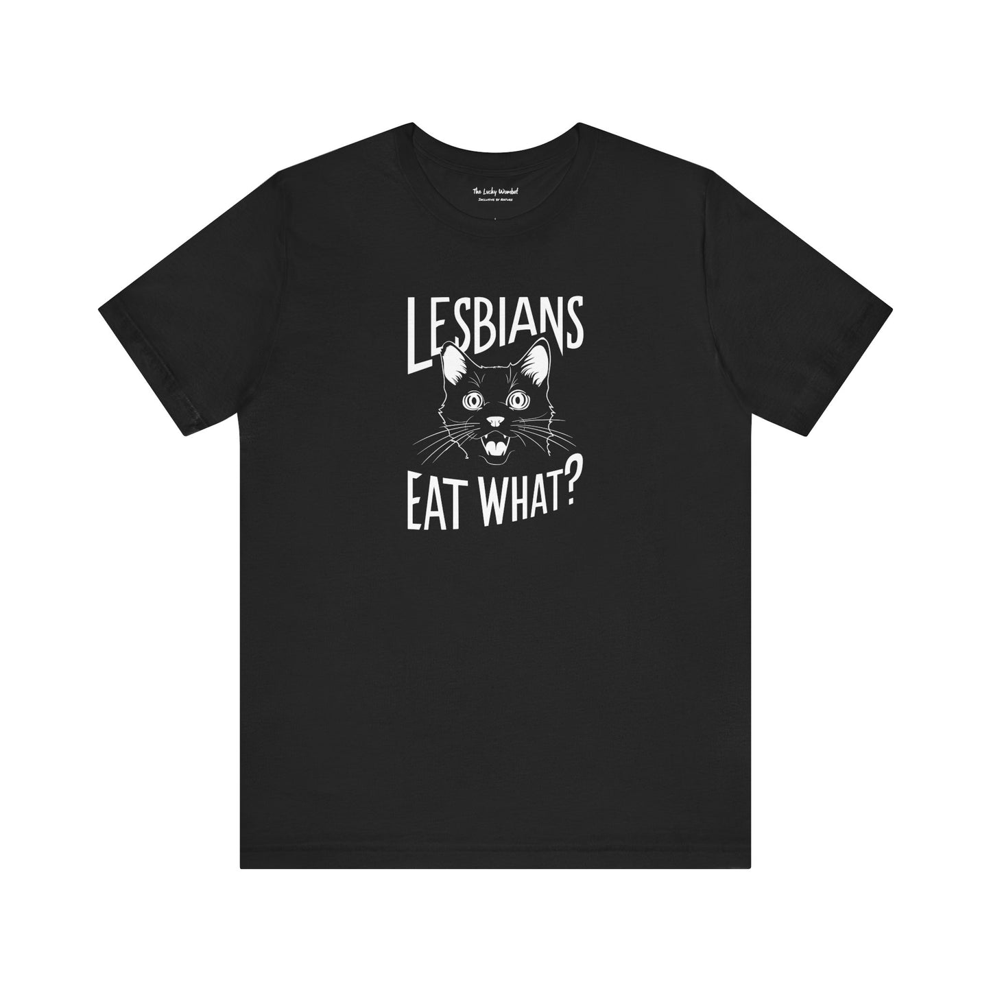 LGBTQ T-shirt - Lesbians Eat What Unisex Tee