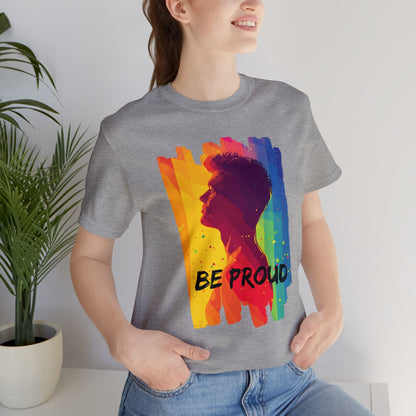 Be Proud - Unisex - T-shirt