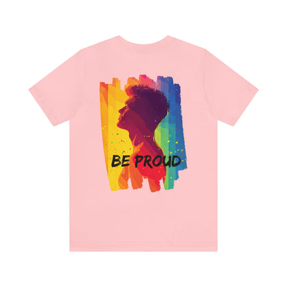 Be Proud - Unisex - T-shirt