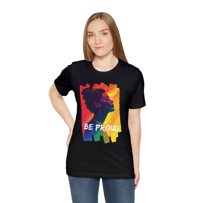 Be Proud V002 - Unisex T-shirt