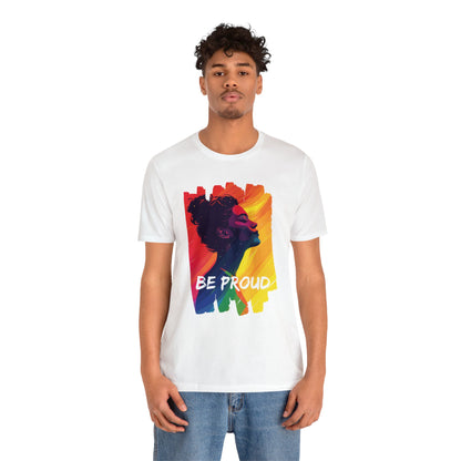 Be Proud V002 - Unisex T-shirt