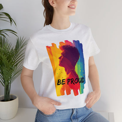 Be Proud - Unisex - T-shirt