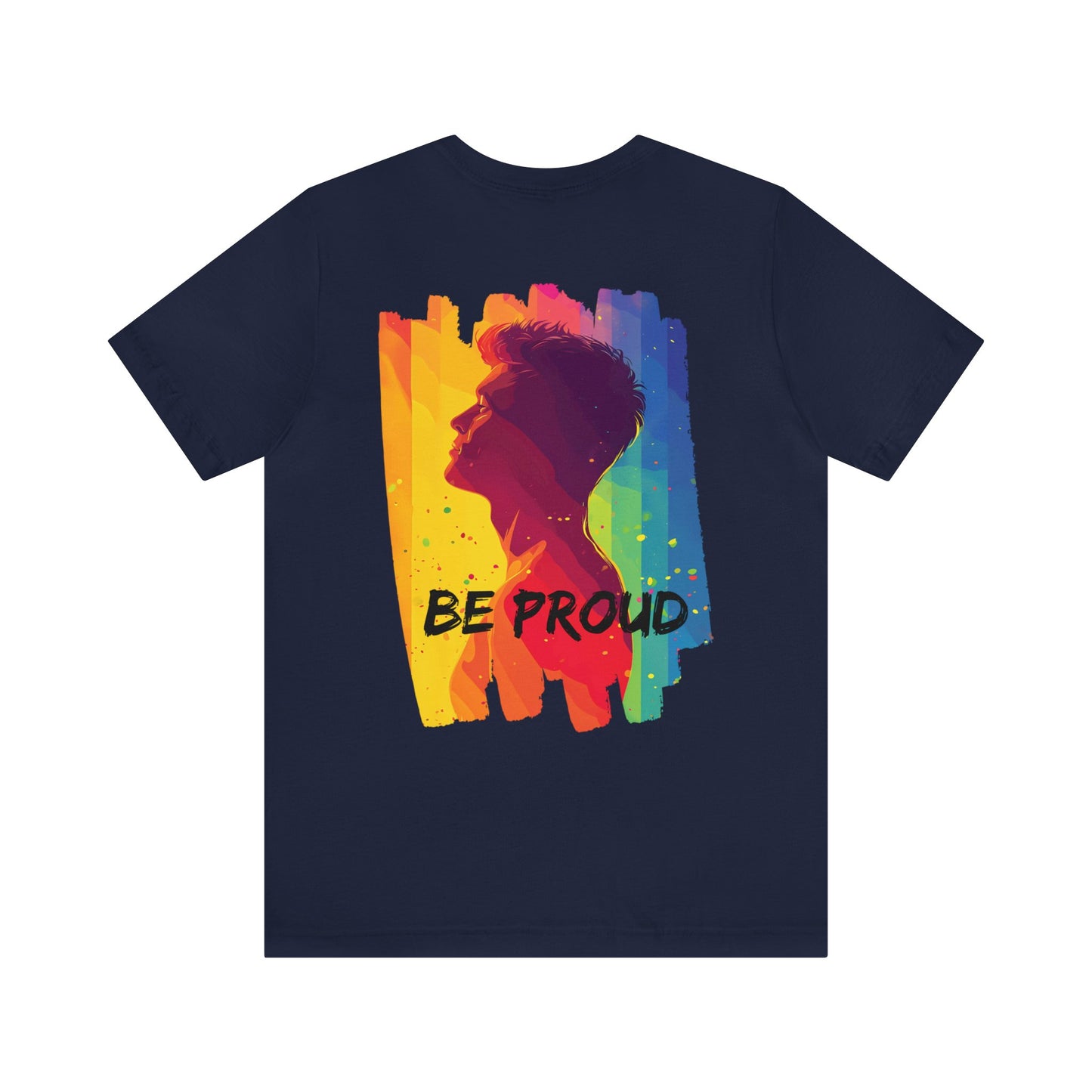 Be Proud - Unisex - T-shirt