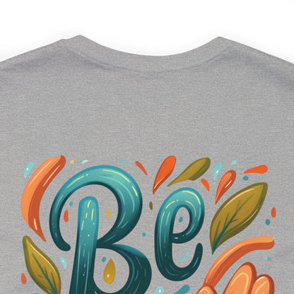 Be you Unisex T-shirt - T-Shirt - The Lucky Wombat