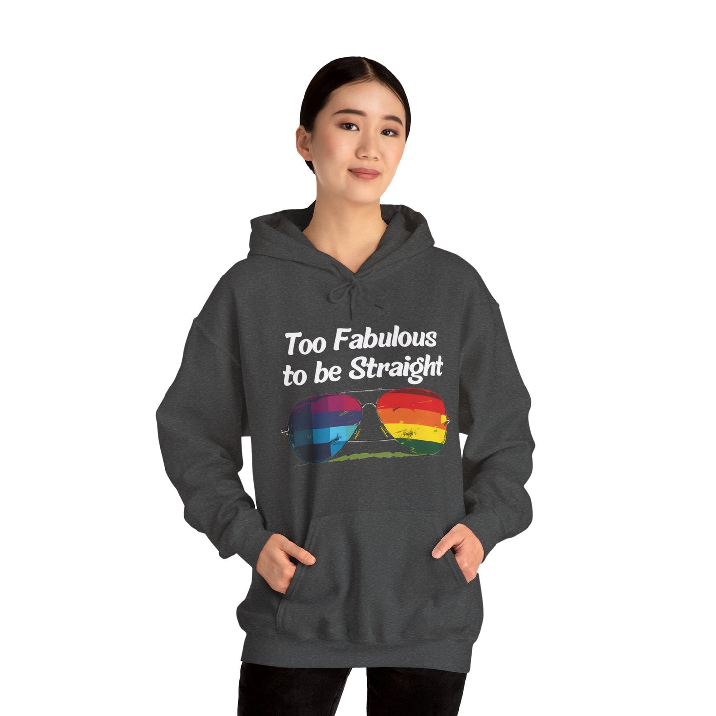 Too Fabulous  to be Straight - Unisex Hoodie