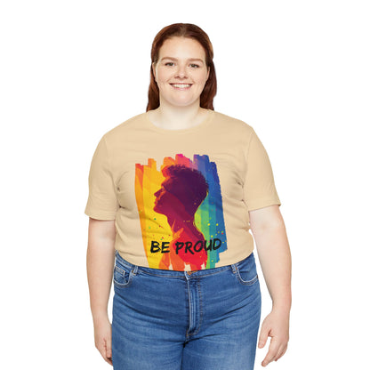 Be Proud - Unisex - T-shirt