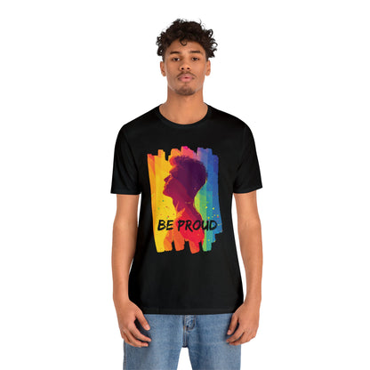 Be Proud - Unisex - T-shirt