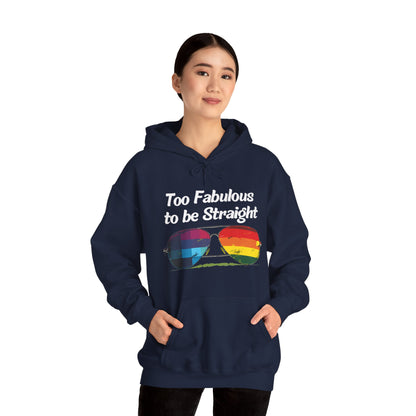 Too Fabulous  to be Straight - Unisex Hoodie