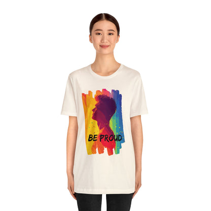 Be Proud - Unisex - T-shirt