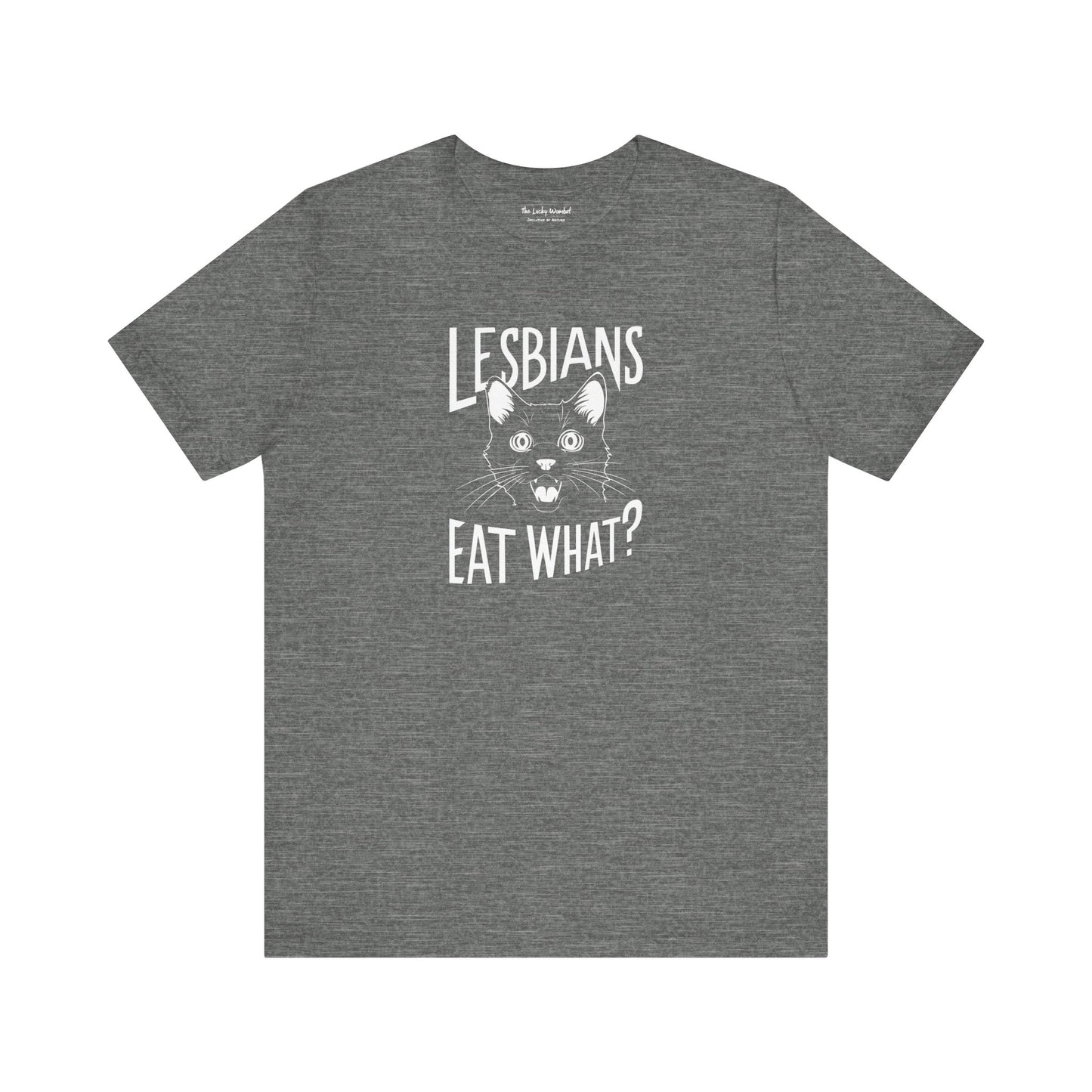 LGBTQ T-shirt - Lesbians Eat What Unisex Tee