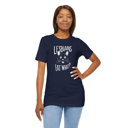 LGBTQ T-shirt - Lesbians Eat What Unisex Tee