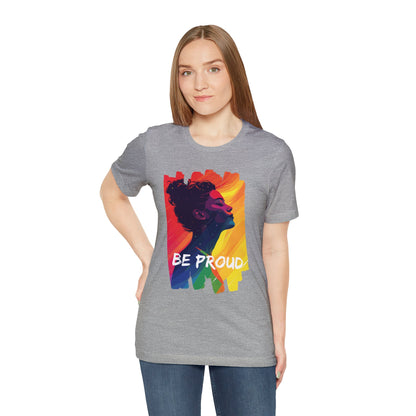 Be Proud V002 - Unisex T-shirt