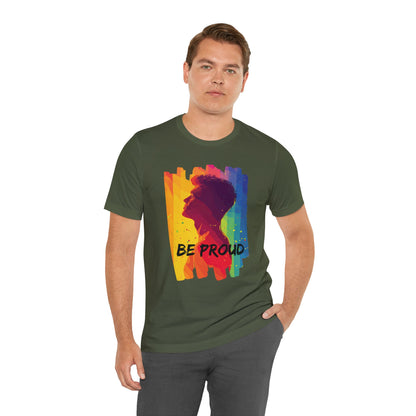 Be Proud - Unisex - T-shirt