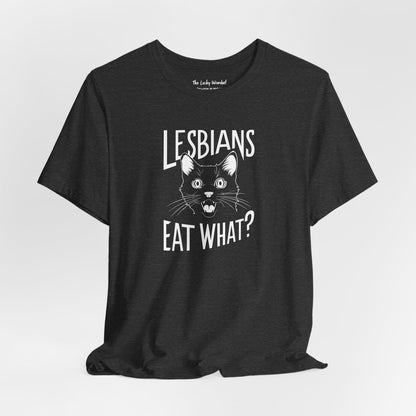 LGBTQ T-shirt - Lesbians Eat What Unisex Tee