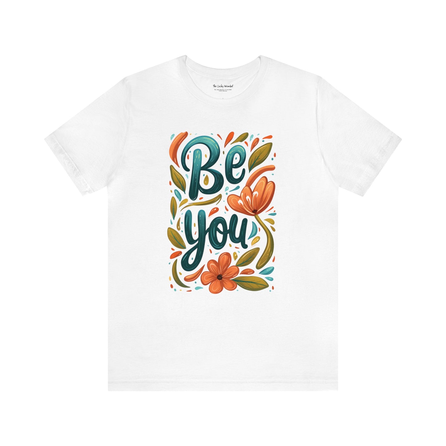 Be you Unisex T-shirt - T-Shirt - The Lucky Wombat