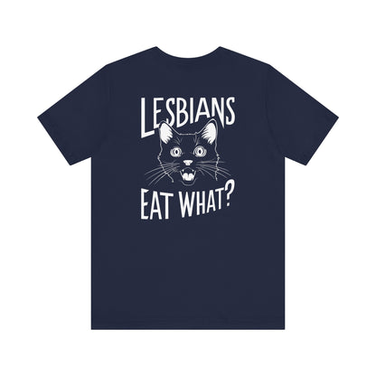 LGBTQ T-shirt - Lesbians Eat What Unisex Tee