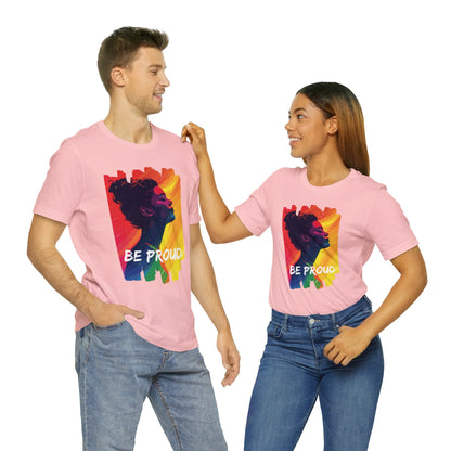 Be Proud V002 - Unisex T-shirt