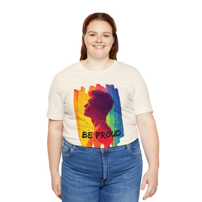 Be Proud - Unisex - T-shirt