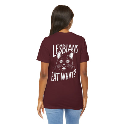 LGBTQ T-shirt - Lesbians Eat What Unisex Tee