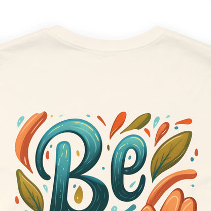 Be you Unisex T-shirt - T-Shirt - The Lucky Wombat