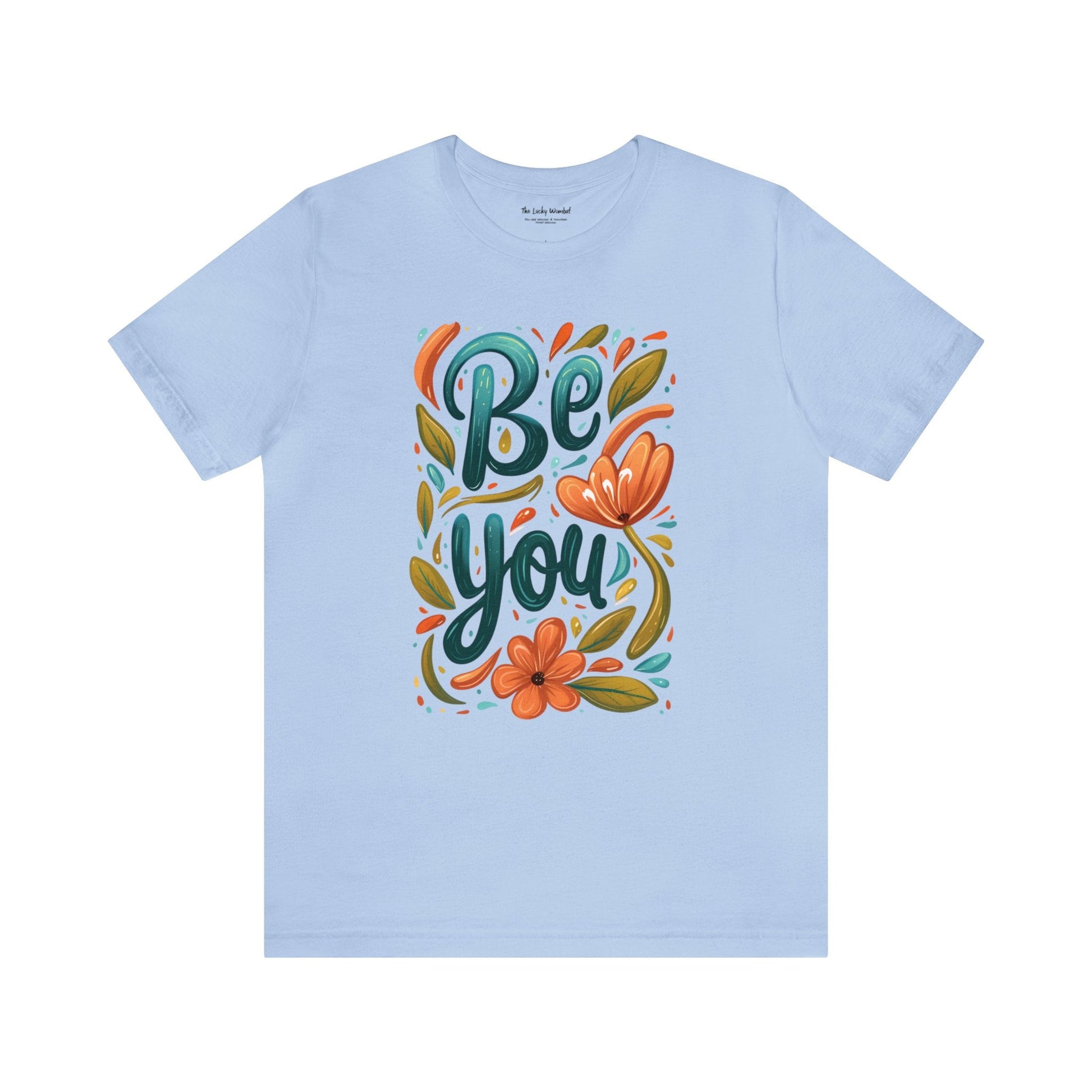 Be you Unisex T-shirt - T-Shirt - The Lucky Wombat