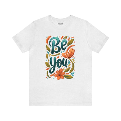 Be you Unisex T-shirt - T-Shirt - The Lucky Wombat