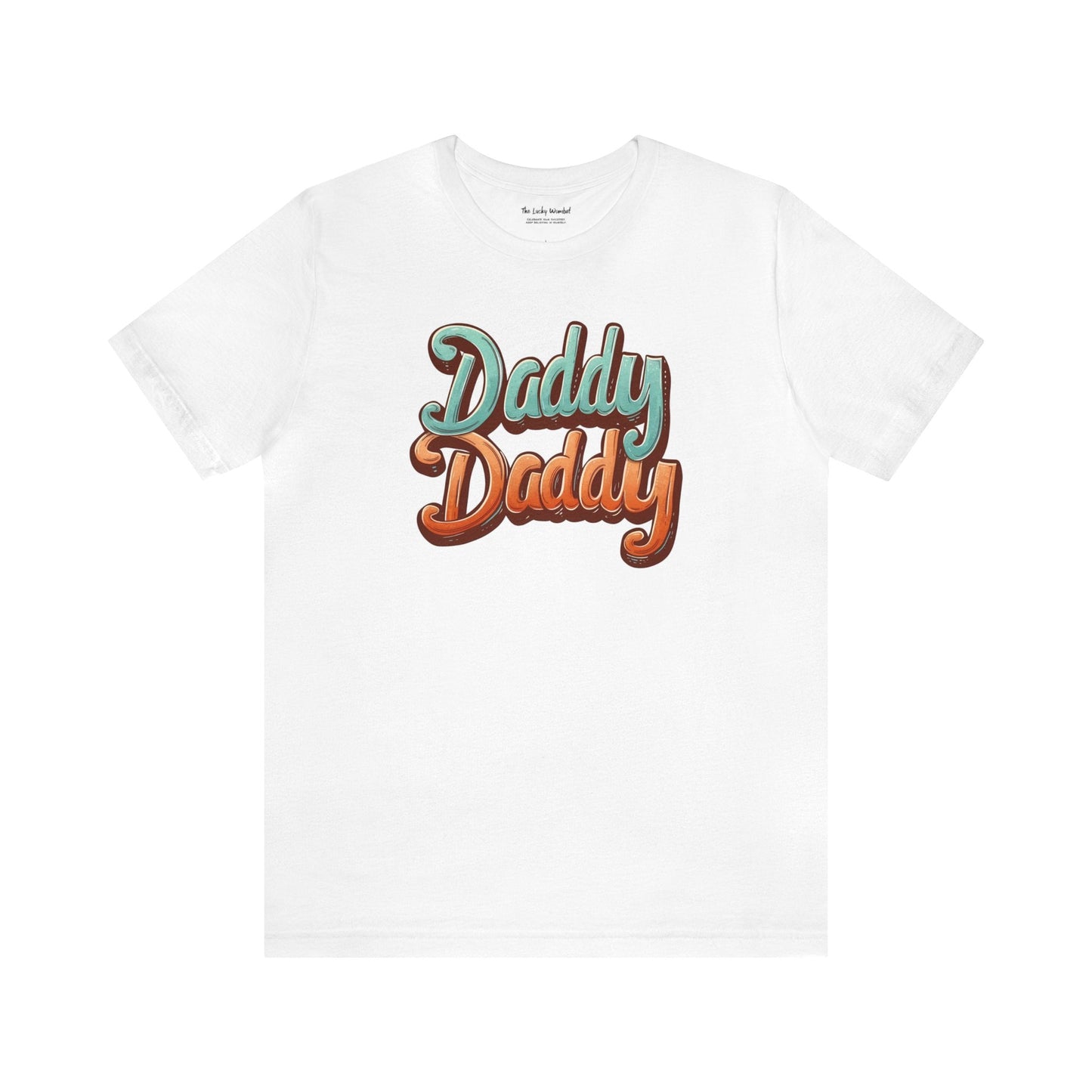 Daddy Daddy Unisex T-shirt - T-Shirt - The Lucky Wombat