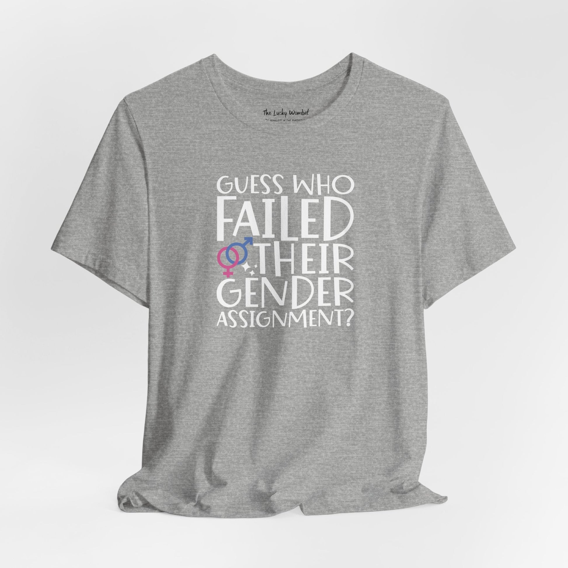 Guess Who Failed Their Gender Assignment T-Shirt - T-Shirt - The Lucky Wombat