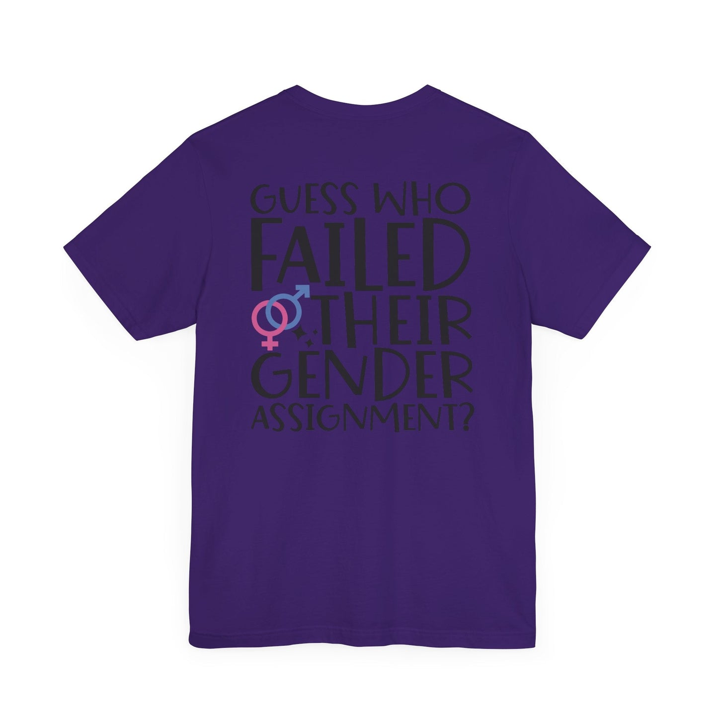 Guess Who Failed Their Gender Assignment T-Shirt - T-Shirt - The Lucky Wombat