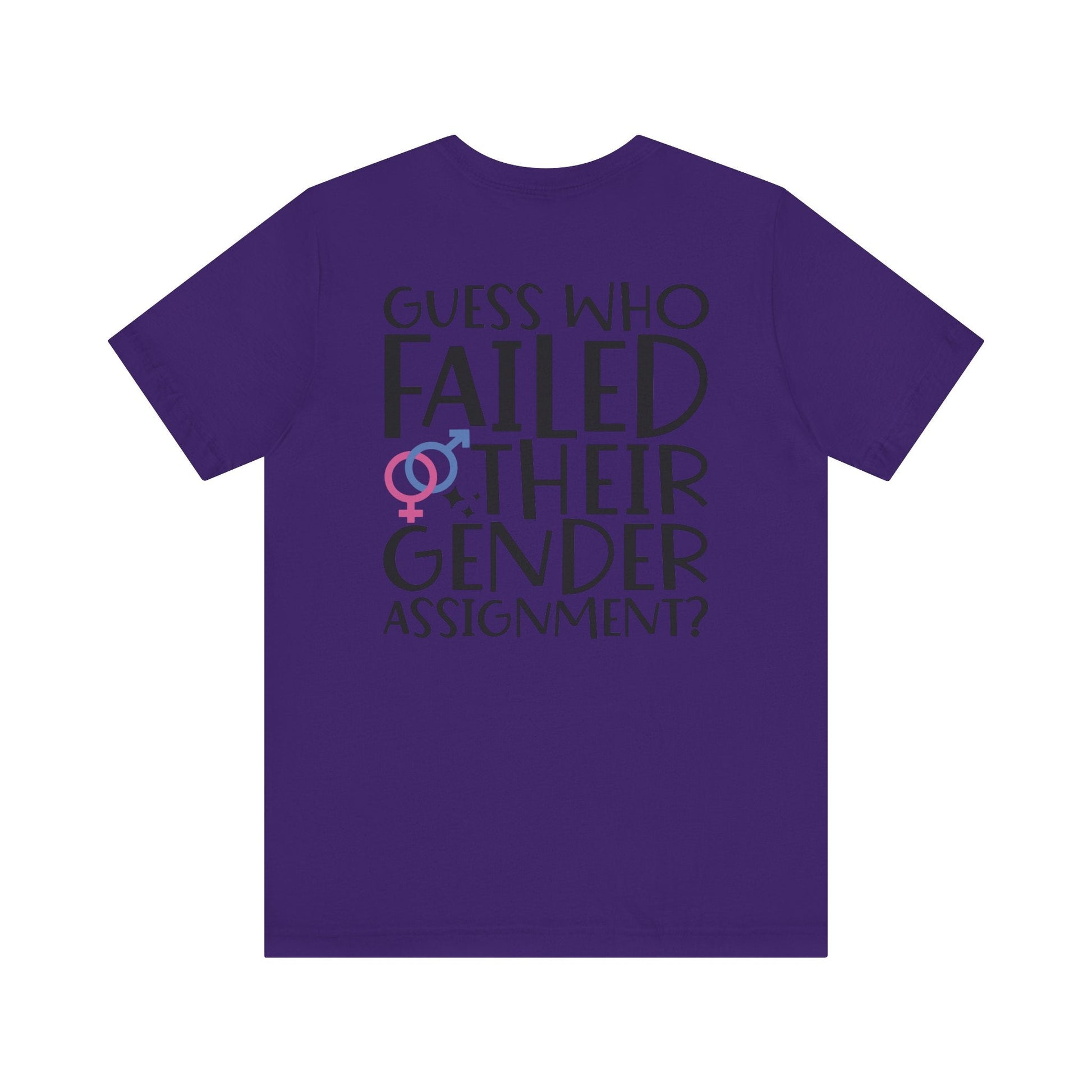 Guess Who Failed Their Gender Assignment T-Shirt - T-Shirt - The Lucky Wombat