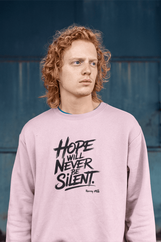 Hope Will Never Be Silent - Harvey Milk Quote - Sweatshirt - Sweatshirt - The Lucky Wombat