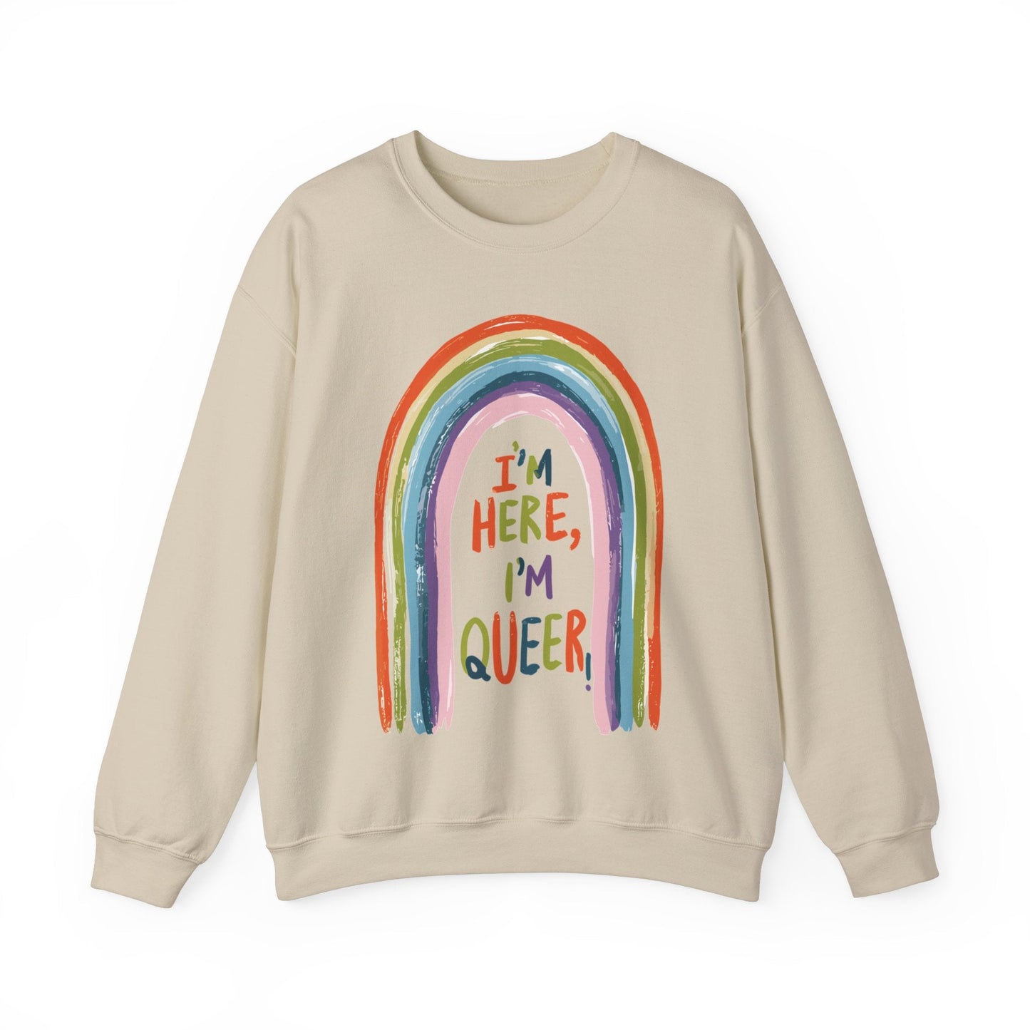 I'm Here, I'm Queer - Rainbow - Sweatshirt - Sweatshirt - The Lucky Wombat