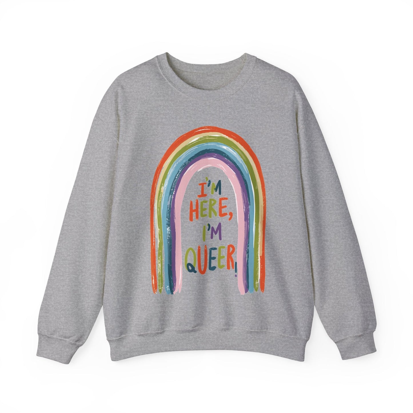 I'm Here, I'm Queer - Rainbow - Sweatshirt - Sweatshirt - The Lucky Wombat