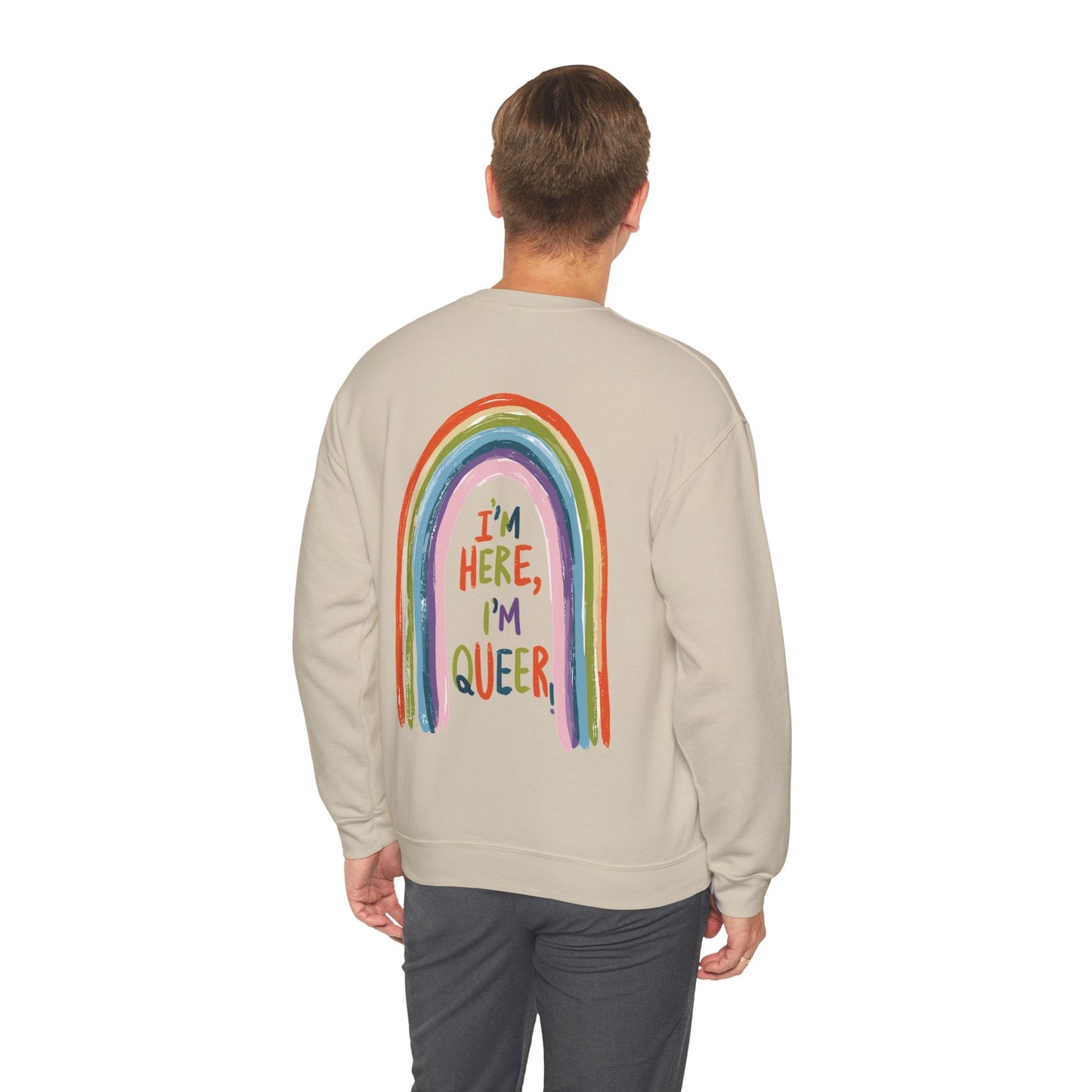 I'm Here, I'm Queer - Rainbow - Sweatshirt - Sweatshirt - The Lucky Wombat