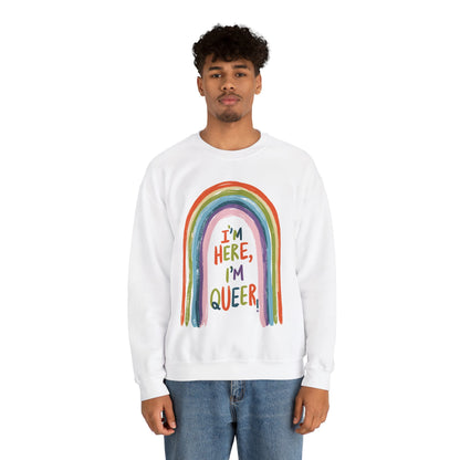 I'm Here, I'm Queer - Rainbow - Sweatshirt - Sweatshirt - The Lucky Wombat