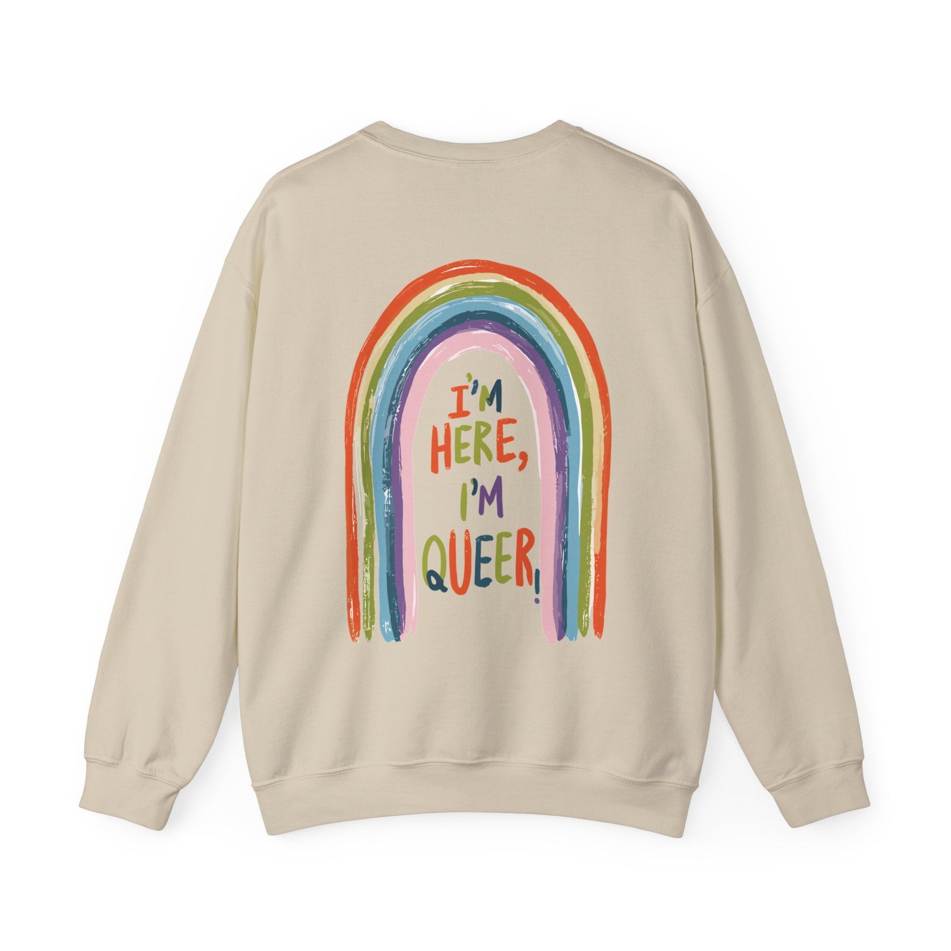 I'm Here, I'm Queer - Rainbow - Sweatshirt - Sweatshirt - The Lucky Wombat