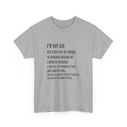 I'm Not Gay But I Was Out of Smokes | Tee - T-Shirt - The Lucky Wombat