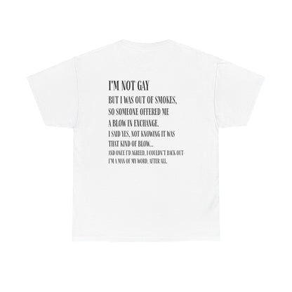 I'm Not Gay But I Was Out of Smokes | Tee - T-Shirt - The Lucky Wombat