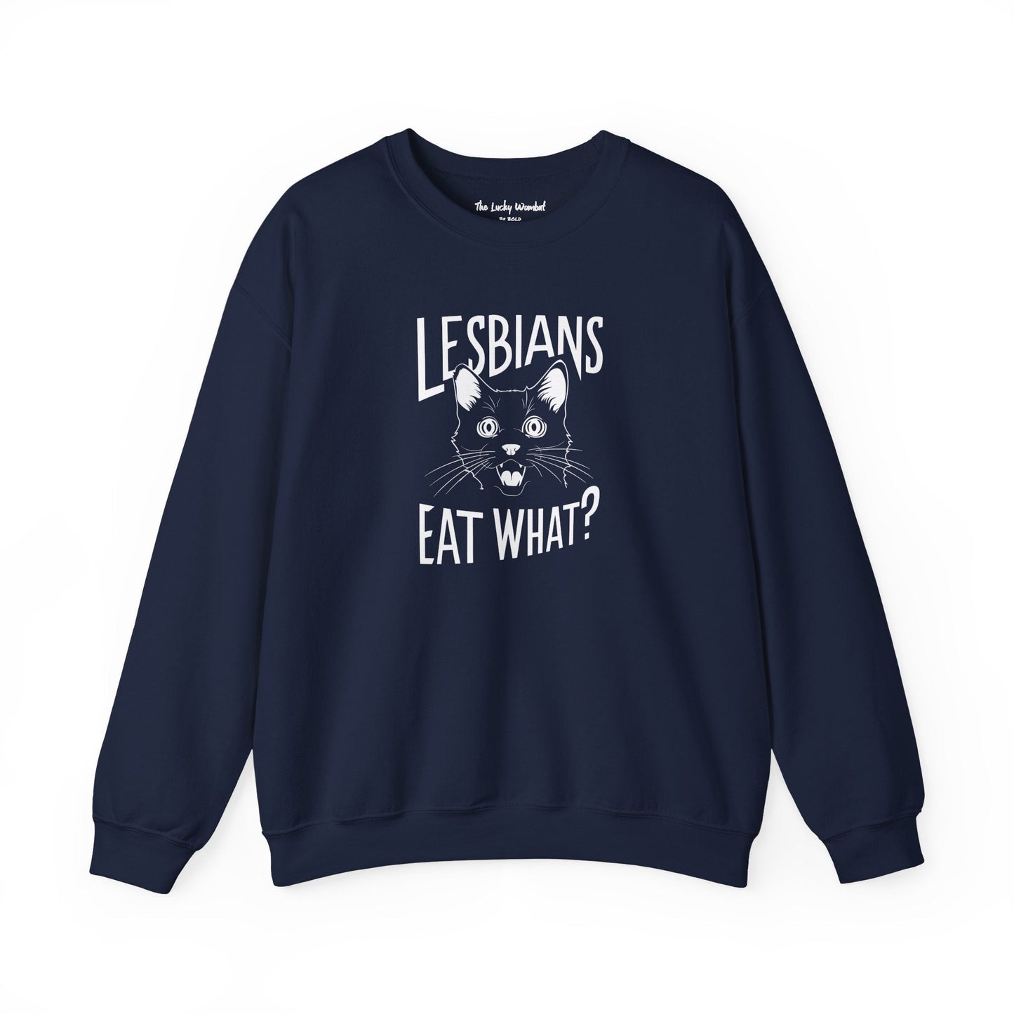 Lesbians Eat What LGBTQ Sweatshirt - Sweatshirt - The Lucky Wombat