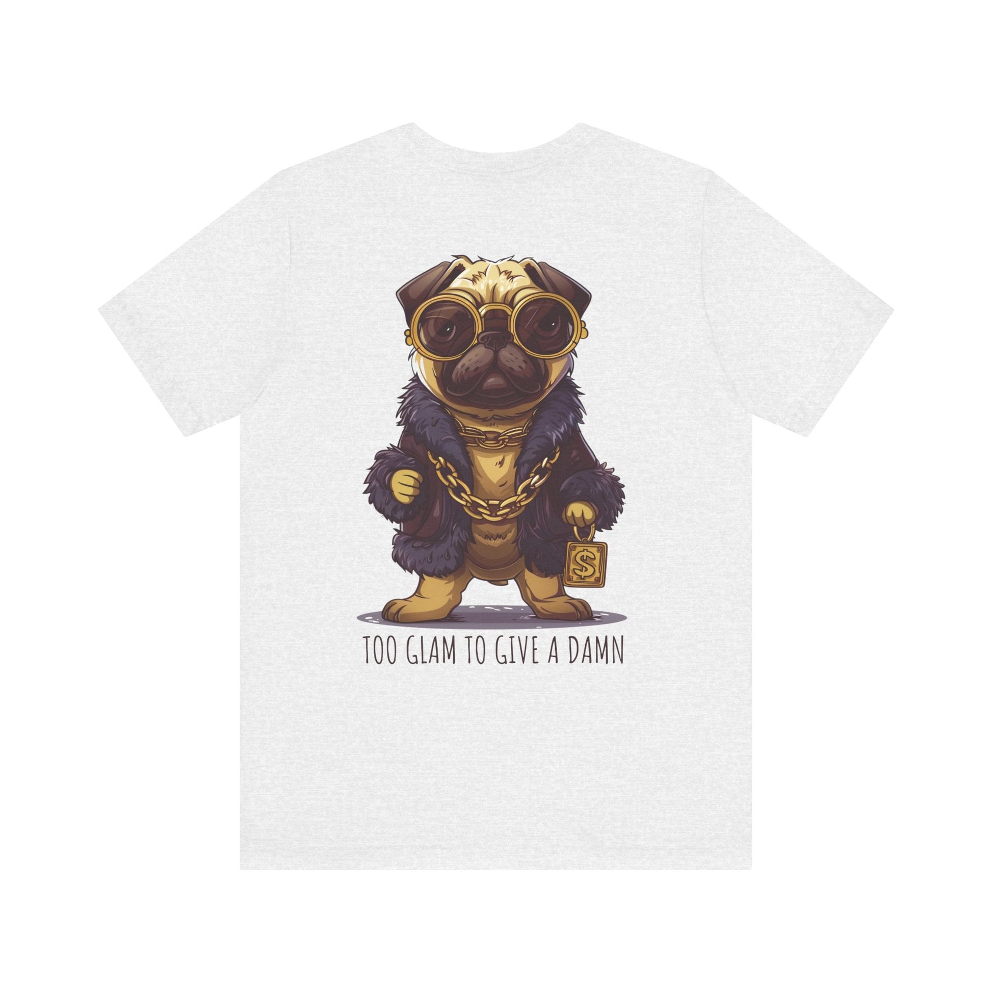 Pug Life T-shirt - Too Glam To Give a Damn - T-Shirt - The Lucky Wombat