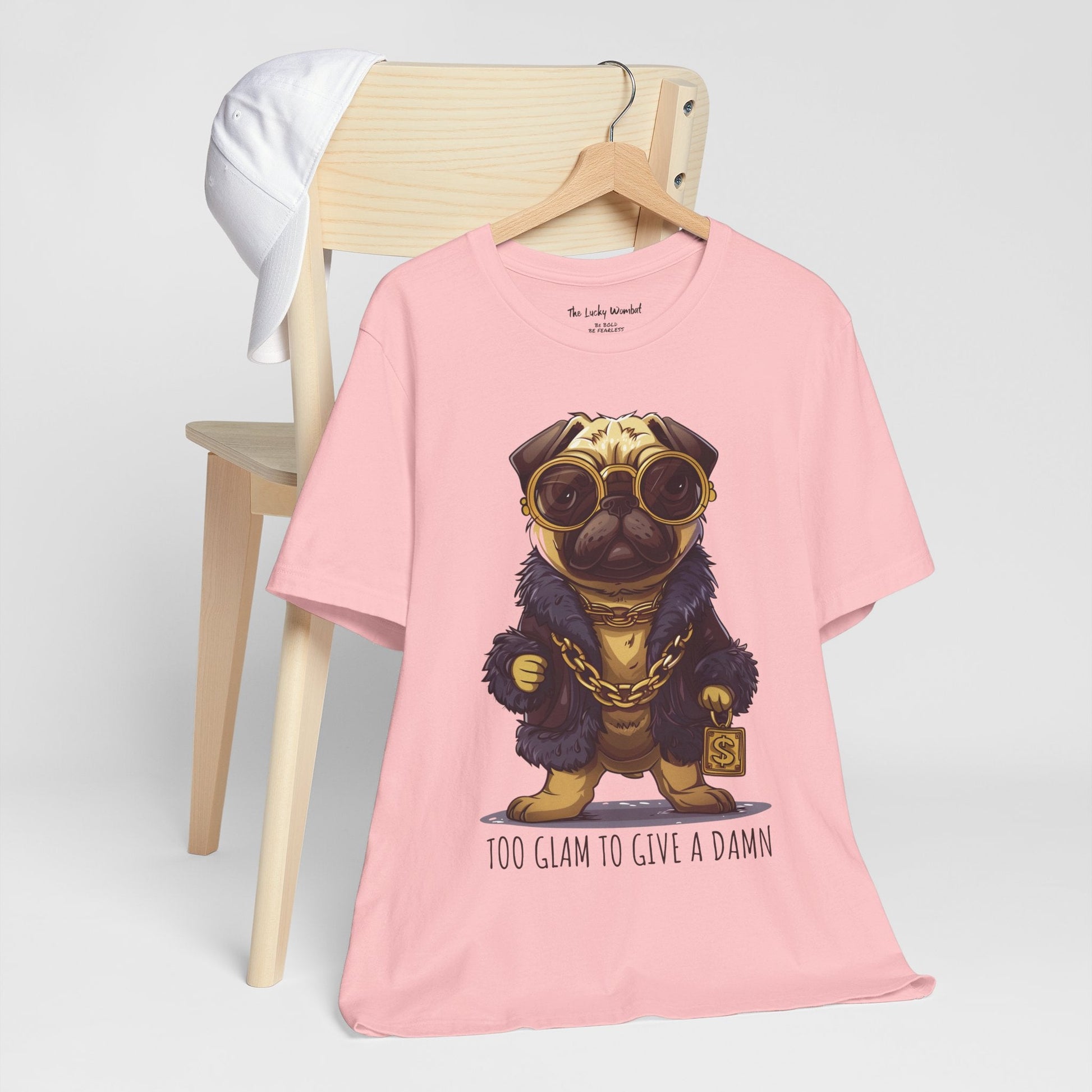 Pug Life T-shirt - Too Glam To Give a Damn - T-Shirt - The Lucky Wombat