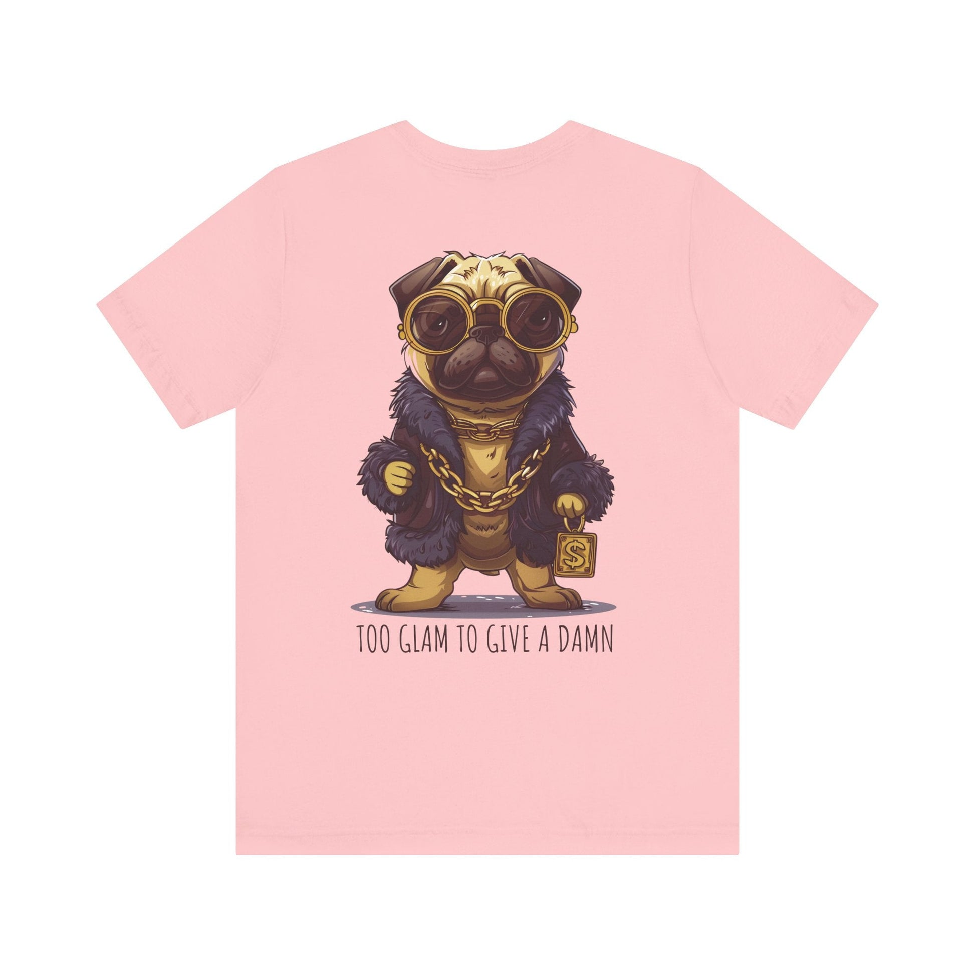 Pug Life T-shirt - Too Glam To Give a Damn - T-Shirt - The Lucky Wombat