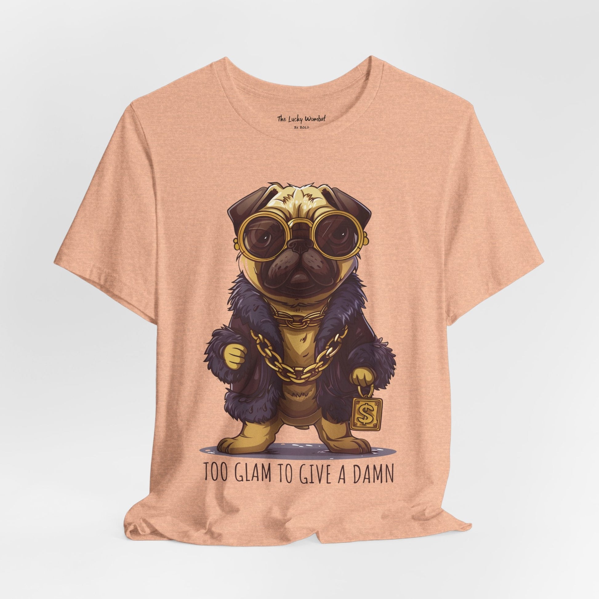 Pug Life T-shirt - Too Glam To Give a Damn - T-Shirt - The Lucky Wombat