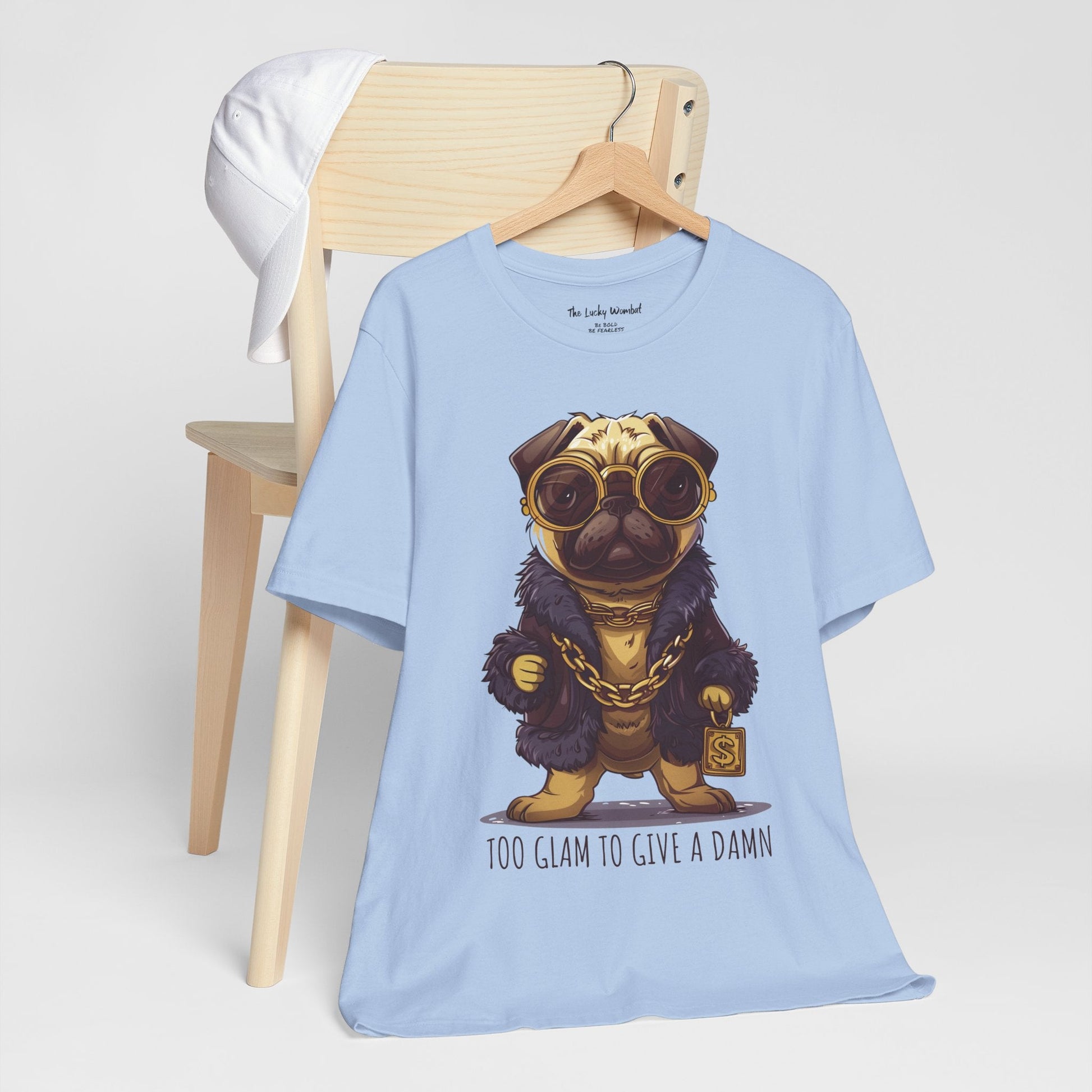 Pug Life T-shirt - Too Glam To Give a Damn - T-Shirt - The Lucky Wombat