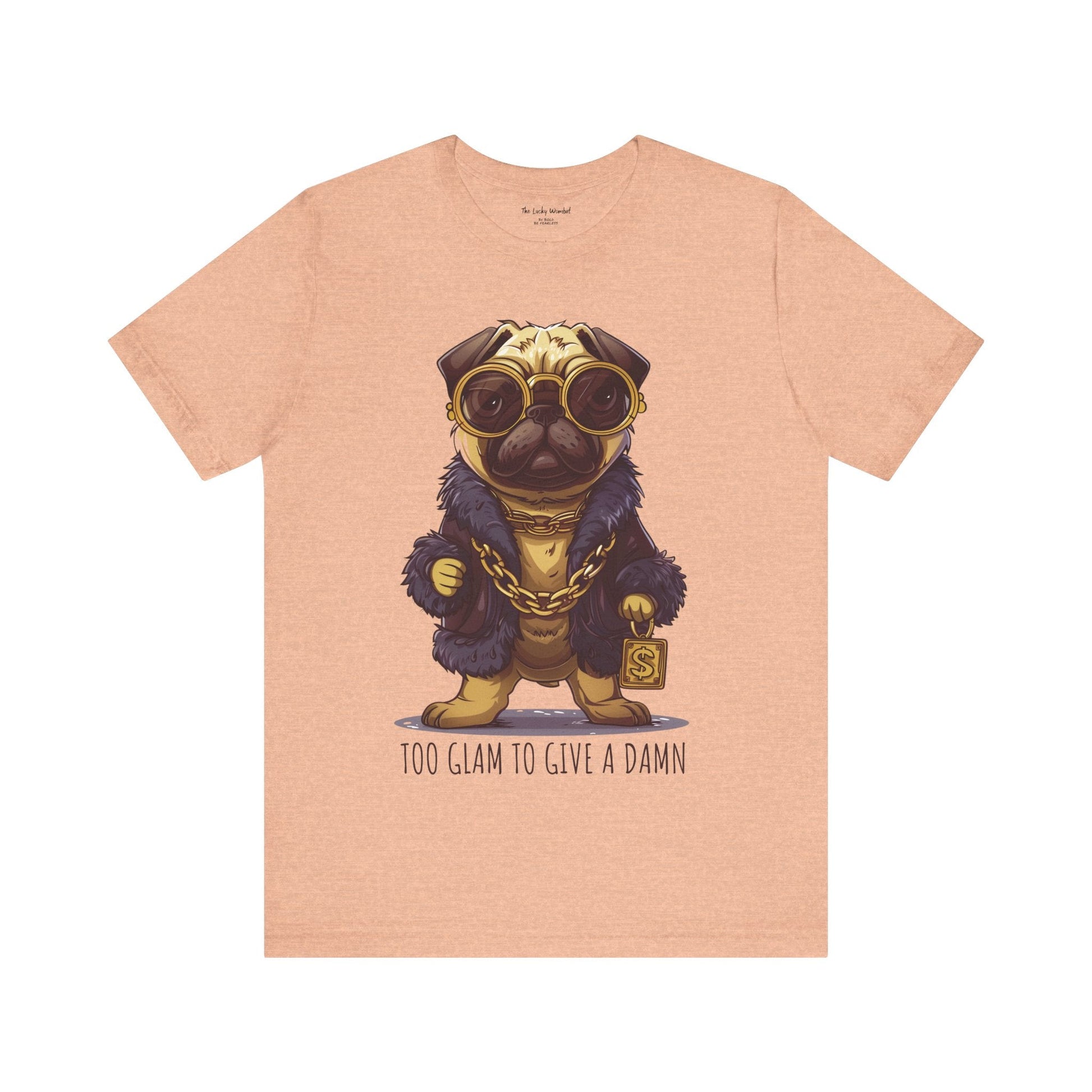 Pug Life T-shirt - Too Glam To Give a Damn - T-Shirt - The Lucky Wombat