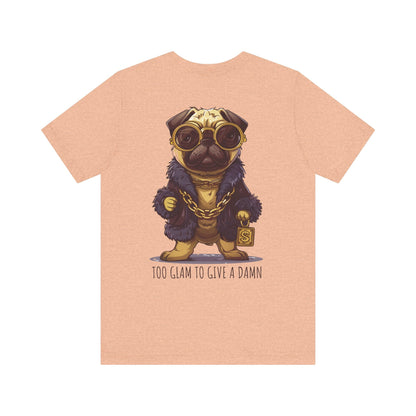 Pug Life T-shirt - Too Glam To Give a Damn - T-Shirt - The Lucky Wombat