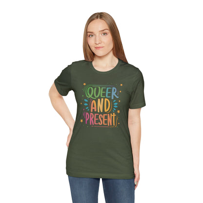 Queer and Present - Unisex T-shirt - T-Shirt - The Lucky Wombat