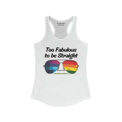 Too Fabulous to be Straight - Tank Top - Tank Top - The Lucky Wombat